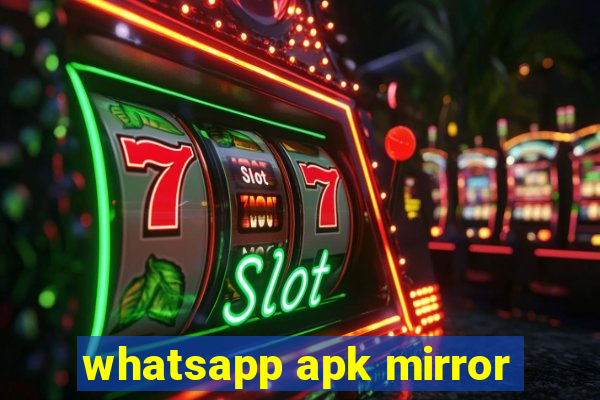 whatsapp apk mirror